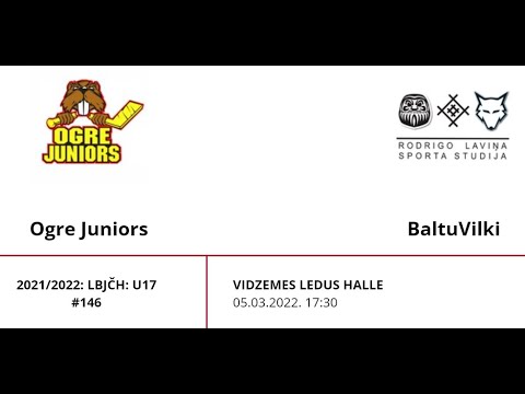 2021/2022: LBJČH U17: Ogre Juniors - Baltu Vilki  / 05.03.2022.
