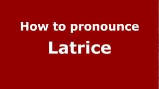 How to pronounce Latrice