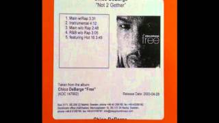Chico Debarge - Not 2 Gether (Main With Rap)