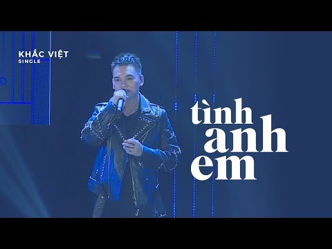 Tình anh em - Khắc Việt