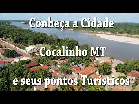 Conheça a cidade de Cocalinho no Mato Grosso com JP do Araguaia e alguma de seus pontos turísticos;
