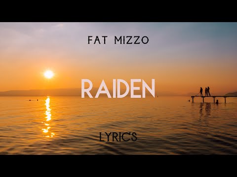 Fat Mizzo - Raiden [Lyrics]