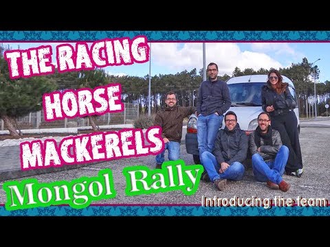 The Racing Horse Mackerels in Mongol Rally 2018 | Introducing the team