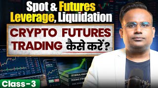 How to Do Crypto Futures Trading | Class 3 | Leverage, Liquidation, Funding Fee | SAGAR SINHA