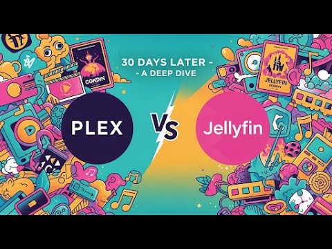 Plex vs. Jellyfin: 30 Days Later - A Deep Dive