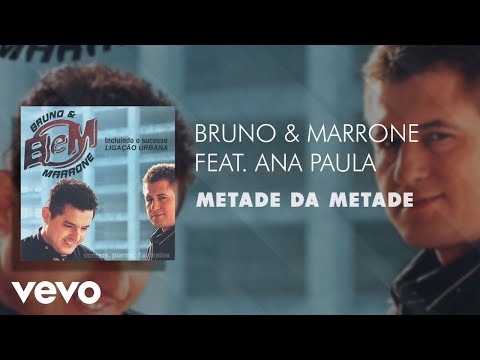 Bruno & Marrone - Metade da Metade (Áudio Oficial) ft. Ana Paula