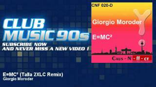 Giorgio Moroder - E=MC² - Talla 2XLC Remix - ClubMusic90s