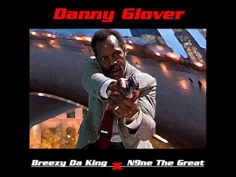 Breezy Da King x N9ne The Great -  Danny Glover