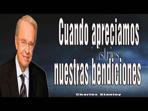 Pastor Charles Stanley 2024 ❤️ Cuando apreciamos nuestras bendiciones