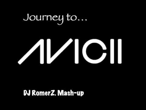 Avicii vs. Journey - "Journey to Avicii" Levels (ID)+Don't Stop Believin'  (DJ RomerZ. Mashup)