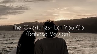 The Overtunes - Let You Go (Bahasa Version) Lirik