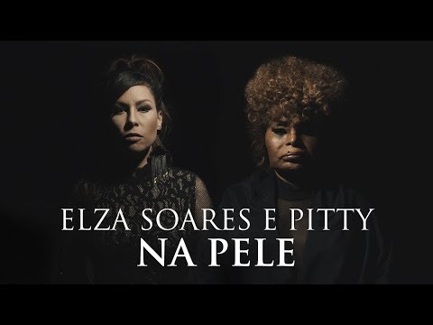 Elza Soares e Pitty - Na Pele (Videoclipe Oficial)