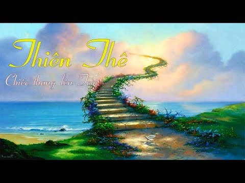 Thiên thê - Chiếc thang lên trời (Làn điệu dân ca Bèo dạt mây trôi)