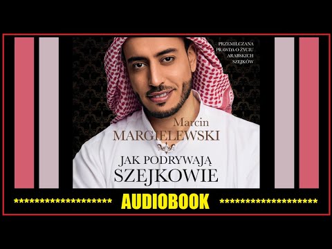 JAK PODRYWAJĄ SZEJKOWIE Audiobook MP3 - M. Margielewski (pobierz całość).