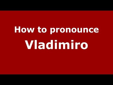 How to pronounce Vladimiro (Argentine Spanish/Argentina) - PronounceNames.com