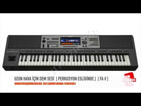 Dem Sesi Perküsyon eşliğinde [ FA # ]