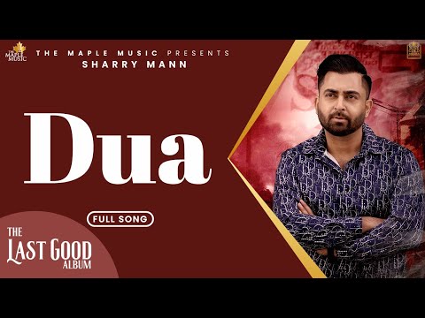 Dua  (Official Audio) - Sharry Maan | Maninder Kailey |  The Last Good Album