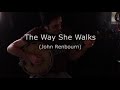 THE WAY SHE WALKS x ToniLaM