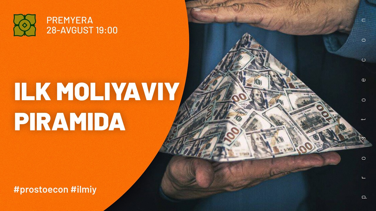 ILK MOLIYAVIY PIRAMIDA | @prostoecon x @Xurmomedia