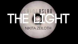 Saint Aslan - The Light (Feat Nikita Zeiloth)