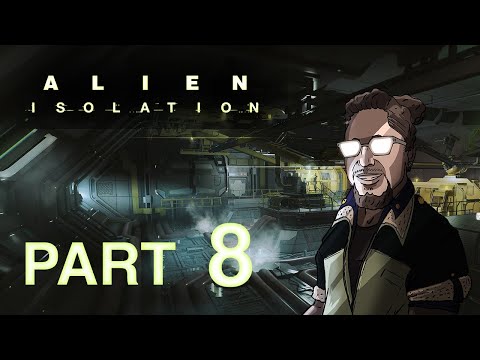 Alien Isolation | Playthrough | Flamethrower | Part 8