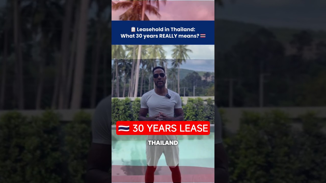 Property Leasehold in Thailand 🇹🇭 What 30 Years REALLY Means ?