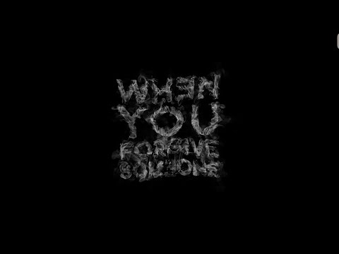 Thumbnail for When You Forgive Someone video