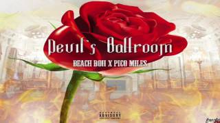 Beach Boii x Pico Mile$ - Devil's Ballroom - June 2016