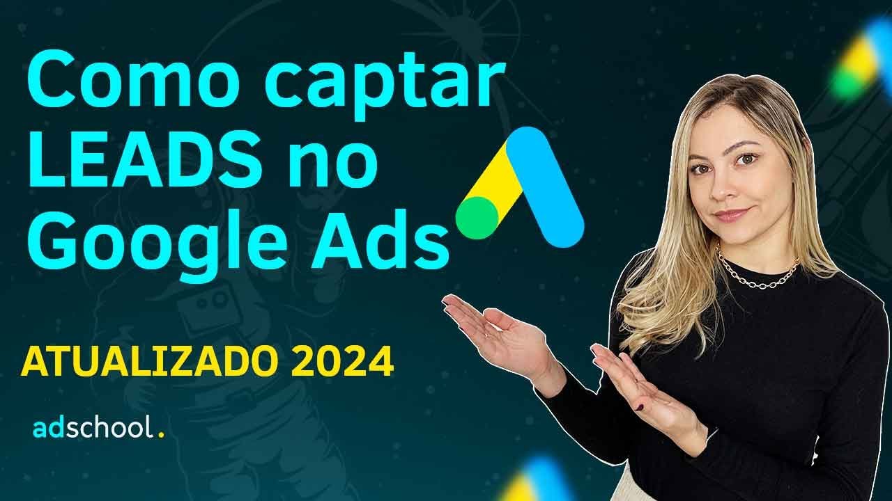COMO CAPTAR LEAD NO GOOGLE ADS | 2024 PASSO A PASSO ATUALIZADO 🚀