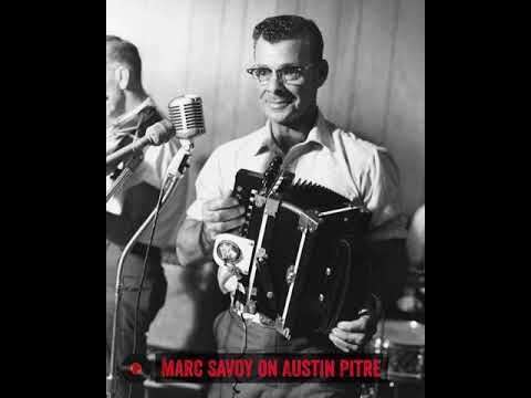 Arhoolie Deep Dive - Marc Savoy on Austin Pitre (Ann Savoy Collection)