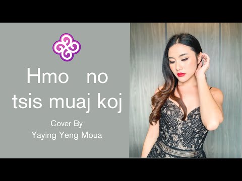 Hmo no tsis muaj koj Cover By Yaying Yeng Moua