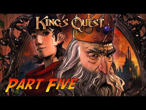 King's Quest | Gameplay Walkthrough - Chapter Five - The Good Knight | No Commentary