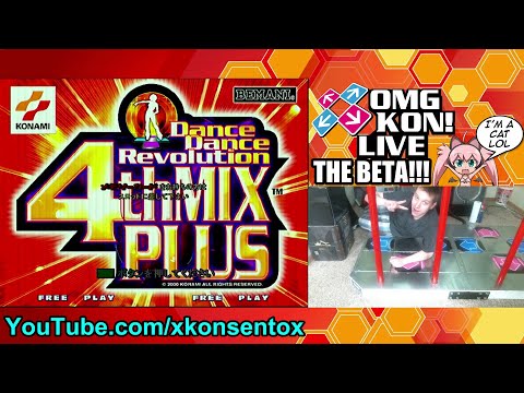OMG KON! LIVE THE BETA!!! DDR 4th Mix PLUS Stream!