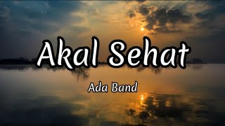 Download lagu Akal Sehat - Ada Band (Lyrics) mp3