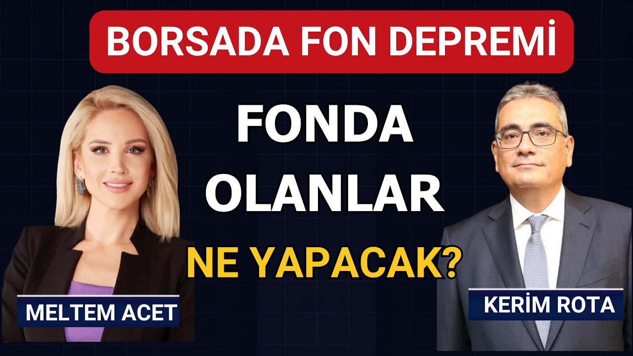 BORSADA FON DEPREMİ ! FON YATIRIMCISI NE YAPACAK? |  KERİM ROTA