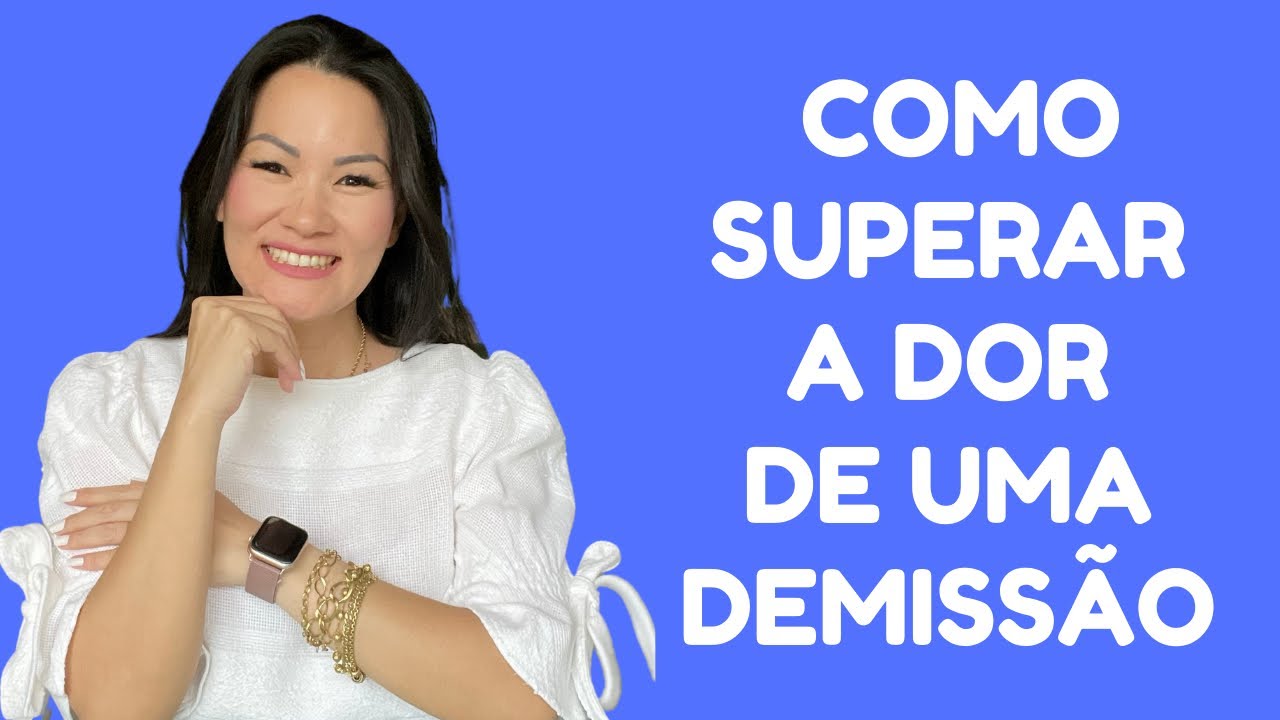 COMO SUPERAR A DOR DA DEMISSÃO