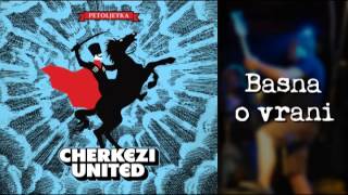 Cherkezi United - Basna o vrani