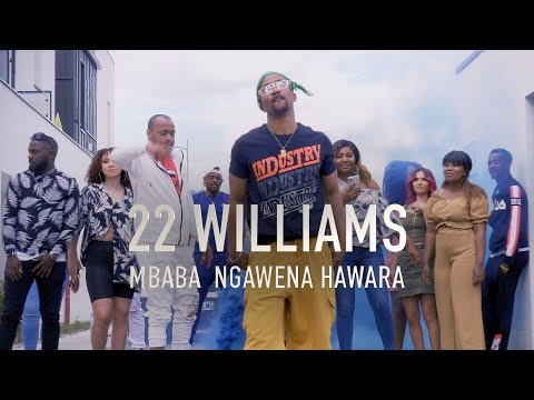 22 WILLIAMS - Mbaba Ngawena Hawara (Produit par MK Soundtrack)