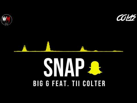 Big G Feat Tii Colter - Snap [Audio Officiel]