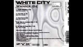 White city- Wanna be (Mr. Marvin rmx)