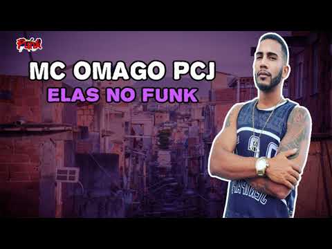 MC OMAGO PCJ - ELAS NO FUNK (DJ GAIATO) (FUNK DE PERNAMBUCO)