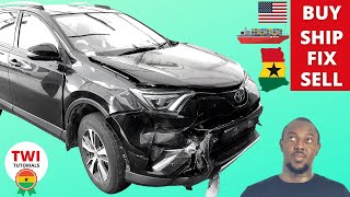 How to Make Money by Importing Salvage Cars from USA to Ghana | Buy Cheap, Fix and Sell for Profit!
