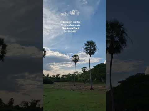 Entardecer,  na Boa Vista do Morro do Chapéu do Piauí,  24-01-2026.