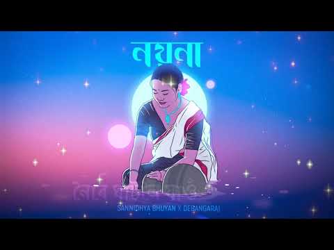 Sannidhya Bhuyan x Debangaraj - Nayana (lyrics) (নয়না... ) new assamese song