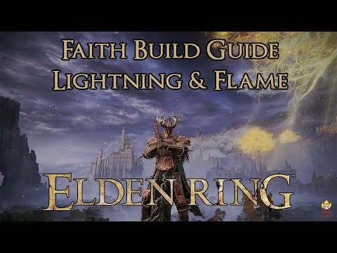 Elden Ring - Faith Build Guide - Lightning & Flame