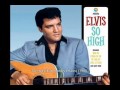 Elvis Presley - So High (Extended Version) (1966)
