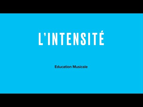 L'intensité - EDUCATION MUSICALE