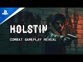Holstin - Combat Gameplay Reveal | PS5 & PS4 Games