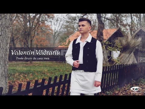 Valentin Vadrariu - Peste drum de casa mea | Nou | 4k