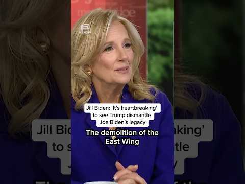 Jill Biden: ‘It’s heartbreaking’ to see Trump dismantle Joe Biden’s legacy